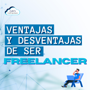 Ventajas Y Desventajas De Ser Freelancer Vidaprogramador