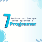 7 Motivos por los que debes aprender a programar