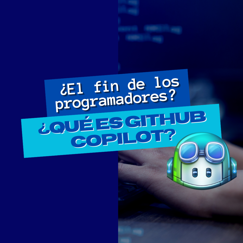 ¿El fin de los programadores? ¿Qué es Github Copilot?